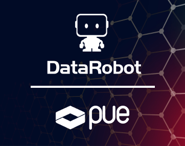 Transforma tu negocio con PUE y DataRobot, la plataforma líder en AI para el ámbito empresarial