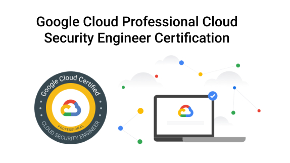 Certificación Professional Cloud Security Engineer de Google Cloud ahora también disponible en modalidad Online Proctored