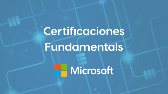 Descubre las certificaciones de nivel Fundamentals de Microsoft