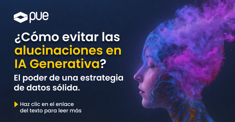 ¿Cómo evitar las alucinaciones de la IA Generativa? - Blog PUE